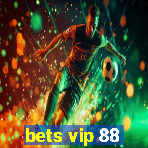 bets vip 88